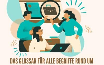 Das Glossar für die wichtigsten Begriffe rund um berufliche Neuorientierung